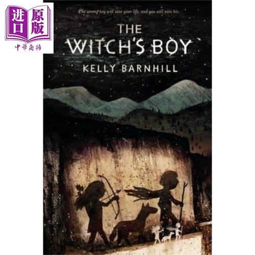 进口原版 *女巫的男孩 The Witchs Boy 英文原版 Kelly Barnhill   Workman Publishing