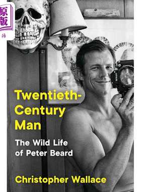 进口原版 *二十世纪的狂人 彼得比尔德的传奇人生 Twentieth Century Man Peter Beard 英文原版 Christopher Walla   Ecco Press