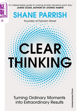进口原版 *清晰的思维 :把平凡的时刻变成好的结果 英文原版 Clear Thinking Shane Parrish 人生与修养 自我提升   Random House