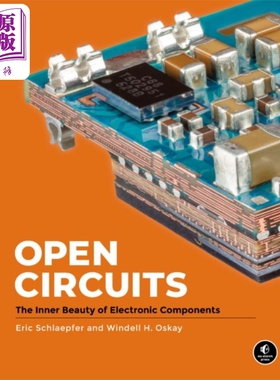 进口原版 *开路 电子元件的内在美 英文原版 Open Circuits The Inner Beauty of Electronic ComponentsEric Schla   No Starch P