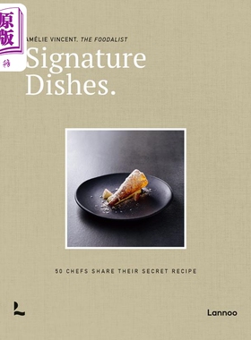 进口原版 *招牌菜 50位厨师分享他们的秘方 Signature Dishes 50 Chefs Share Their Secret Recipe 英文原版 Ameli   Lannoo Publ