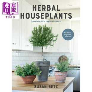 Susan 草本室内植物 Houseplants 进口原版 Betz Cool 草本植物 家居生活 在室内种植美丽 Springs Herbal 生活休闲 英文原版
