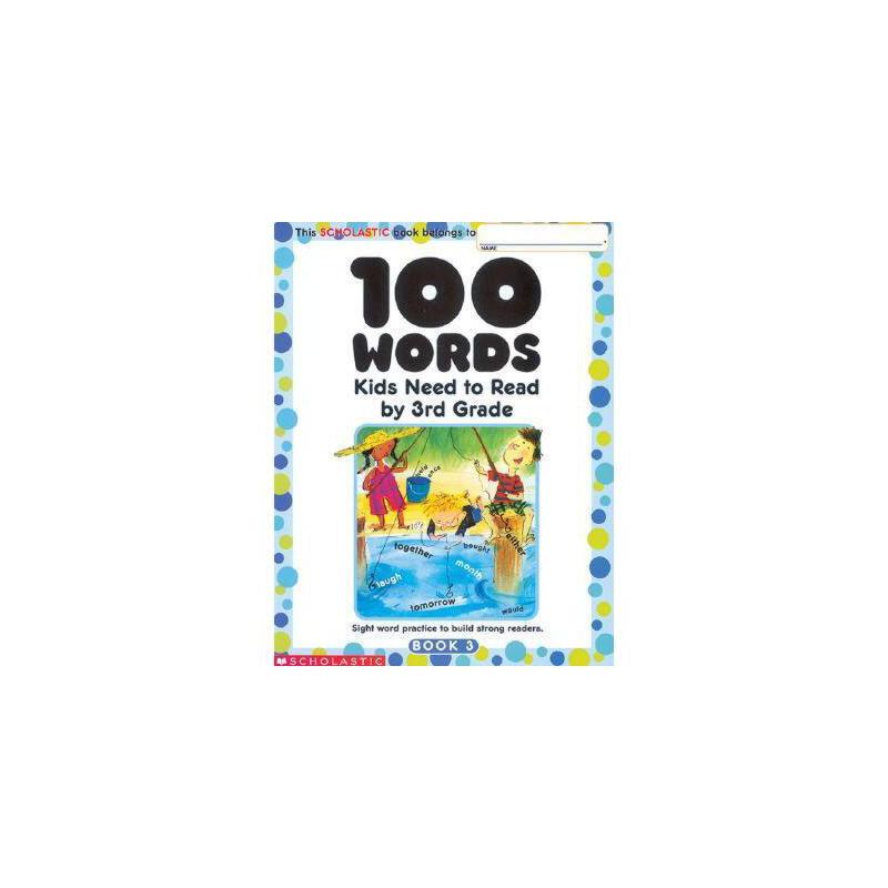 进口原版 100 Words Kids Need to Read by 3rd Grade: Sight Word 三年级孩子要知道的100个单词   Scholastic Teaching Resource