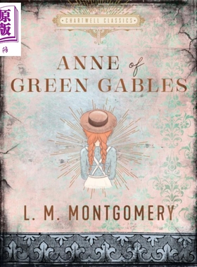 进口原版 *查特威尔经典 绿山墙的安妮 Anne of Green Gables 英文原版 露西 莫德 蒙哥马利 L M Montgomery May Au   Chartwell B