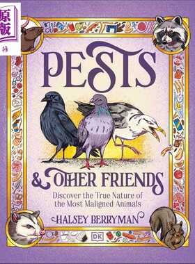 进口原版 *有害动物 探寻饱受诟病的动物之本性 Pests & Other Friends  英文原版 Halsey Berryman   DK Publishing