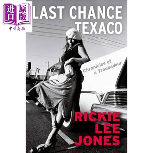进口原版 *德士古的最后机会 游吟诗人的编年史 Last Chance Texaco Chronicles of a Troubadour 英文原版 Rickie    Atlantic Bo
