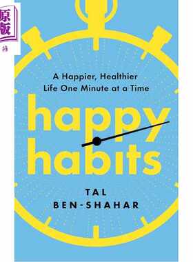 进口原版 *快乐习惯 每次一分钟更快乐更健康 本沙哈尔指南 手册 Happy Habits 英文原版 Tal Ben Shahar   Crooked Lane Books
