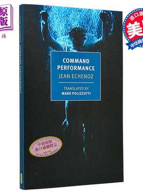 进口原版 *表演命令 让 艾什诺兹 英文原版 Command Performance Jean Echenoz translated by Mark Polizzotti   New York Review