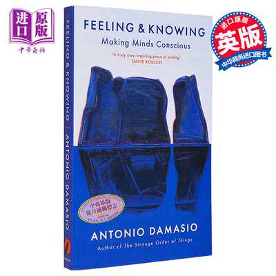 进口原版 *感受与认知 让意识照亮心智 英文原版 Feeling and Knowing Making Minds Conscious Antonio Damasio   Little Brown U
