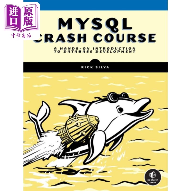 进口原版 *MySQL速成班  MySQL Crash Course A Hands-On IntrodＵＣtion to Database Development 英文原版 Rick Si