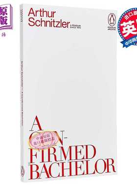 进口原版 *90周年企鹅档案系列 阿图尔 施尼茨勒 单身汉 Penguin Archive A Confirmed Bachelor 英文原版 Arthur S   Penguin UK