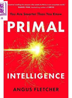 进口原版 *原始智能 你比自己想象的更聪明 Primal Intelligence You Are Smarter Than You Know 英文原版 Angus F   Headline