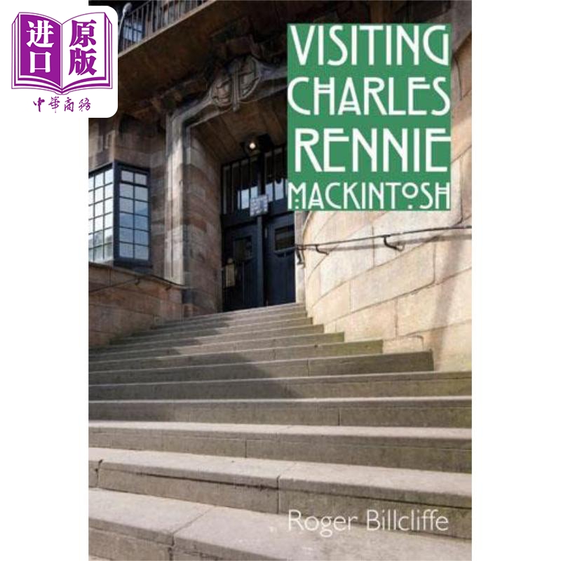 进口原版 *拜访查尔斯 雷尼 麦金托什 Visiting Charles Rennie Mackintosh Roger Billcliffe 英文原版   Frances Lincoln