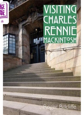 进口原版 *拜访查尔斯 雷尼 麦金托什 Visiting Charles Rennie Mackintosh Roger Billcliffe 英文原版   Frances Lincoln