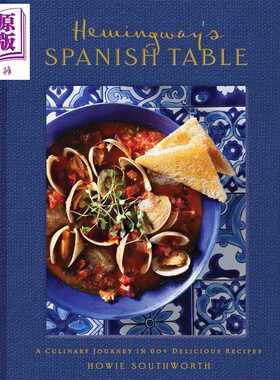 进口原版 *海明威的西班牙餐桌 英文原版 Hemingways Spanish Table Howie Southworth   Insight Editions
