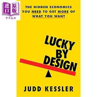英文原版 Kessler 用隐藏经济学达成目标 LＵＣky 沃顿商学院经济学家 幸运 指南 Judd 进口原版 Design 设计你