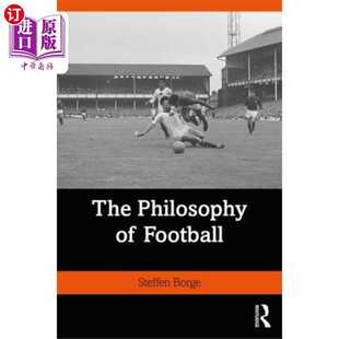 进口原版 *Philosophy of Football 足球哲学  Borge/Steffen Taylor & Francis Ltd