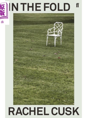 进口原版 *雷切尔 卡斯克 折叠中 英文原版 In the Fold Rachel Cusk   Faber and Faber