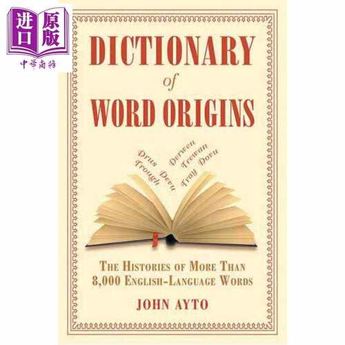 进口原版 *词源词典 8000多个英语单词的历史 Dictionary of Word Origins John Ayto Histories of English Langua   Arcade Publ