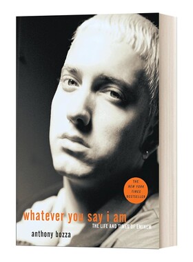 进口原版 Whatever You Say I Am the Life and Times of Eminem 无论你说我是谁 阿姆的一生与时代 英文原版 英文版