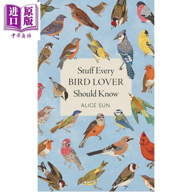 进口原版 *鸟类爱好者需知小百科 Stuff Every Bird Lover Should Know 英文原版 Alice Sun   Quirk Books