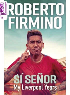 进口原版 *我的利物浦岁月 菲尔米诺  英文原版 个人传记 Roberto Firmino SI SENOR My Liverpool Years   Quercus Publishing