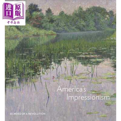 进口原版 *America's Impressionism 英文原版 美国的印象派：革命的回响   Yale University Press