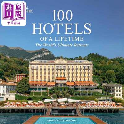 进口原版 *一生的100家酒店 世间的度假胜地 英文原版 100 Hotels of Lifetime Ultimate Retreats Annie Fitzsimmo   Disney Pres