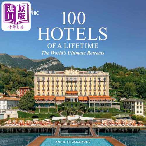 进口原版 *一生的100家酒店 世间的度假胜地 英文原版 100 Hotels of Lifetime Ultimate Retreats Annie Fitzsimmo   Disney Pres