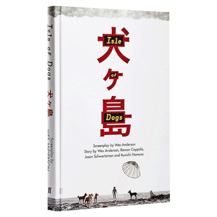 进口原版 犬之岛 剧本小说 Isle of Dogs 英文原版 科幻故事 韦斯安德森电影 精装 费伯影视 英文版进口原版英语书籍