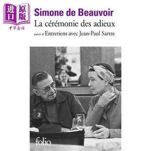 进口原版 *【法文版】波伏娃 告别的仪式 法文原版 La Ceremonie des adieux Entretiens avec JeanPaulSartre Beau   Gallimard
