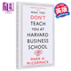 You Teach Don Business School在哈佛商学院学不到 Harvard 进口原版 Ltd 英文原版 They Profile Books What