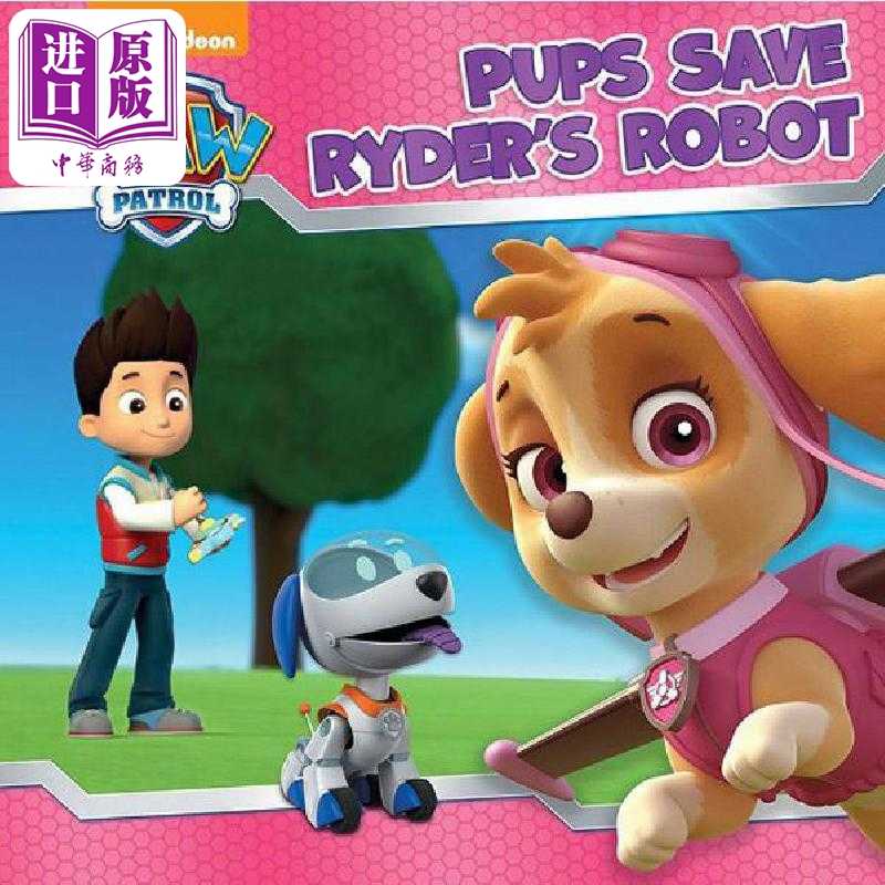 进口原版 *Paw Patrol Pups Save Ryders Robot 汪汪队历险记3 英文原版进口图书 儿童绘本 故事图画书 Nickelodeon   Dean