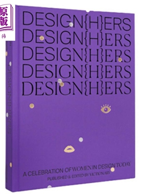 进口原版 *Design(H)Ers:  A Celebration of Women in Design Today 进口艺术 设计师合集：今日女性设计的庆典   Victionary