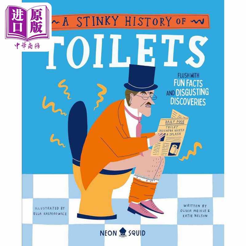 进口原版 *厕所的臭历史 A Stinky History of Toilets Flush with Fun Facts and Disgusting Discoveries英文原版   NEON SQUID