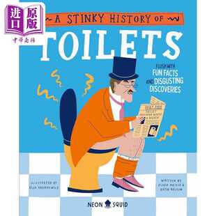 进口原版 *厕所的臭历史 A Stinky History of Toilets Flush with Fun Facts and Disgusting Discoveries英文原版   NEON SQUID