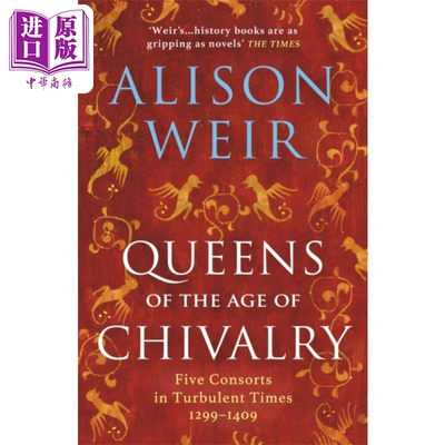 进口原版 *骑士时代的女王 英文原版 Queens of the Age of Chivalry Alison Weir 历史畅销图书 欧洲历史 历史哲学   Vintage UK