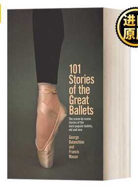 进口原版 英文原版 101 Stories of the Great Ballets 外国著名芭蕾舞剧故事 芭蕾舞编导乔治 巴兰钦George Balanchine 英文版