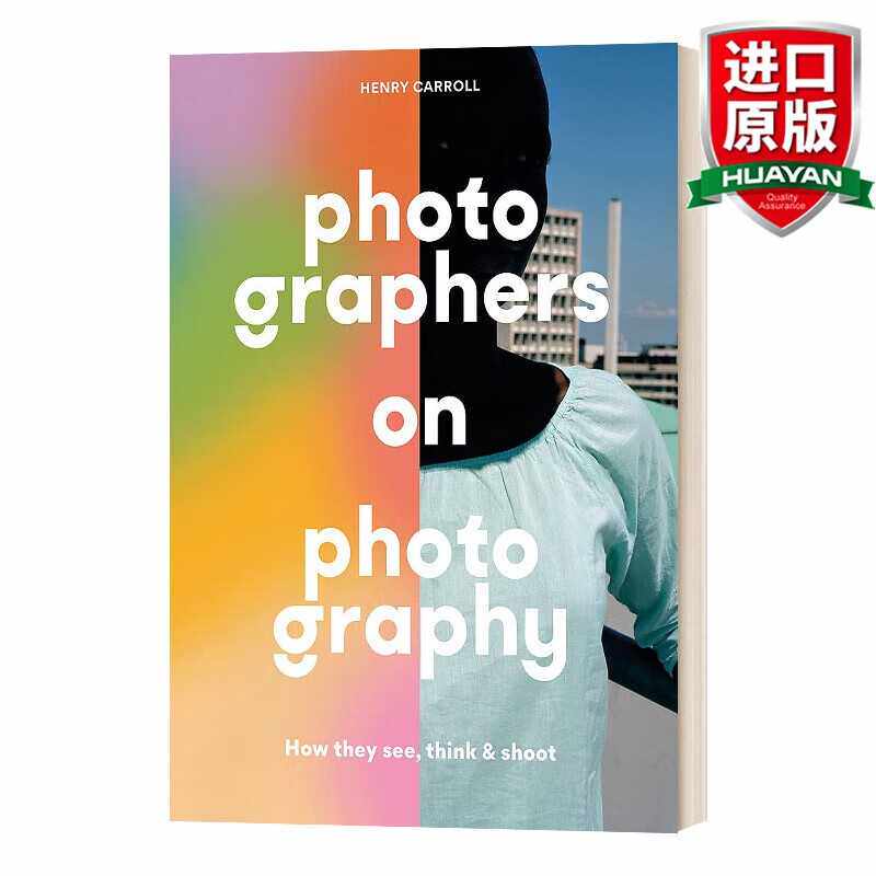 进口原版 Photographers on Photography 英文原版 关于摄影和摄影师 大师是如何思考观看拍摄的 英文版 进口英语原版书籍