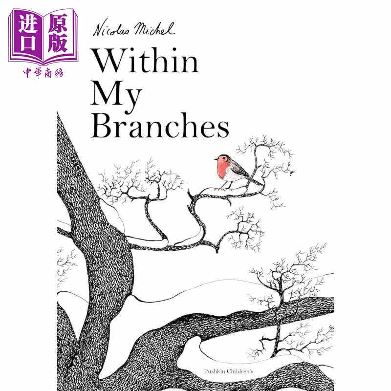 进口原版 *树的访客 Nicholas Michel Within My Branches 英文原版 儿童绘本 亲子读物 图画故事书 精装精品绘本    Pushkin Chil