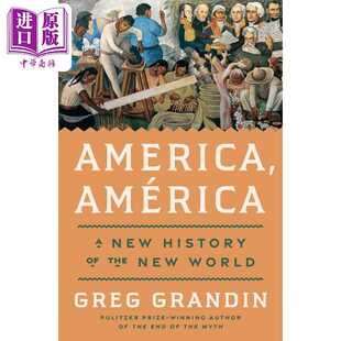 进口原版 *美洲新大陆的全新历史 英文原版 America  America A New History of the New World Greg Grandin   Random House US