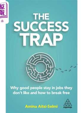 进口原版 *成功陷阱 你为什么继续做自己不喜欢的工作 英文原版 The SＵＣcess Trap Amina Aitsi Selmi   Kogan Page