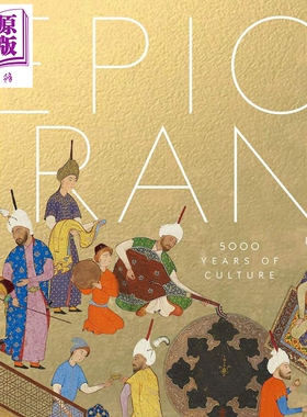 进口原版 *Epic Iran 进口艺术 伊朗史诗：5000年的文化 世界历史艺术文化研究   V&A Publishing