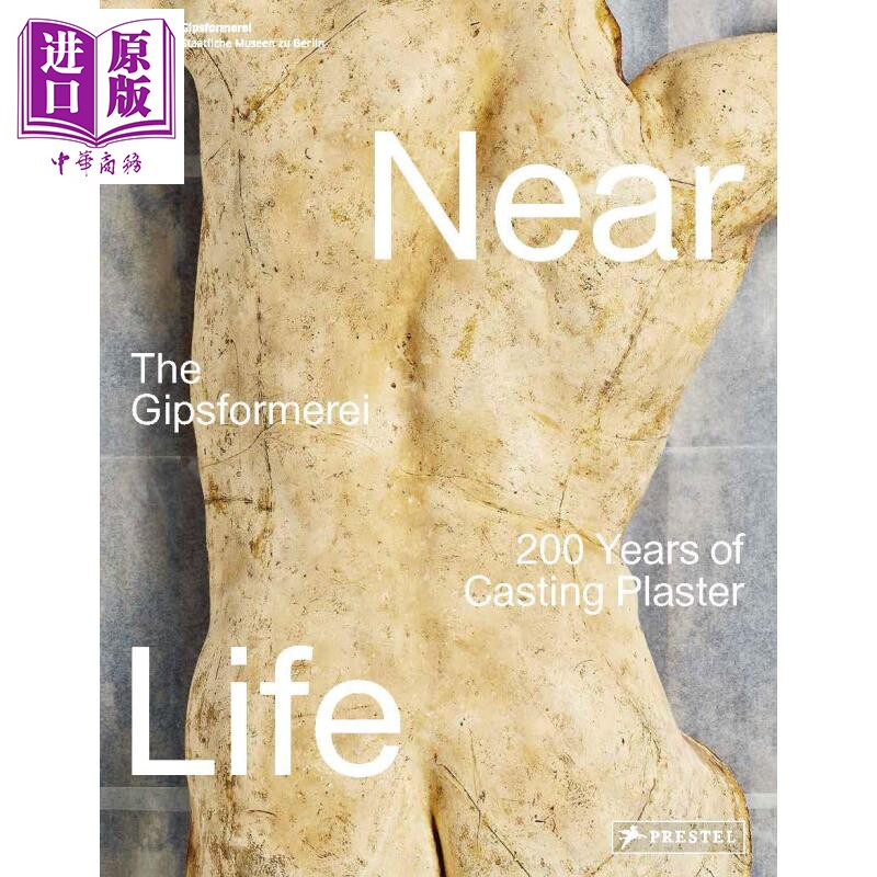 进口原版 *Near Life:The Gipsformerei  英文原版 接近生命：200年的铸造石膏   Prestel Publishing