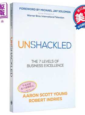 进口原版 *摆脱束缚 商业卓越的七个层级 英文原版 Unshackled The 7 Levels of Business Excellence Robert Indri   Morgan Jame