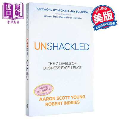 进口原版 *摆脱束缚 商业卓越的七个层级 英文原版 Unshackled The 7 Levels of Business Excellence Robert Indri   Morgan Jame