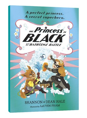 进口原版 黑衣公主7 与浴缸之战 英文原版 The Princess in Black and the Bathtime Battle 全英文版 Shannon Hale，Dean Hale