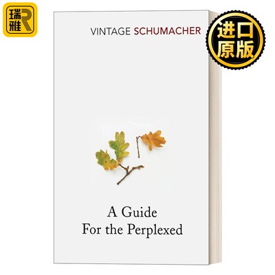 进口原版 英文原版 A Guide For The Perplexed 心智模式决定你的一生 E.F.舒马赫 英文版 进口英语原版书籍   Vintage