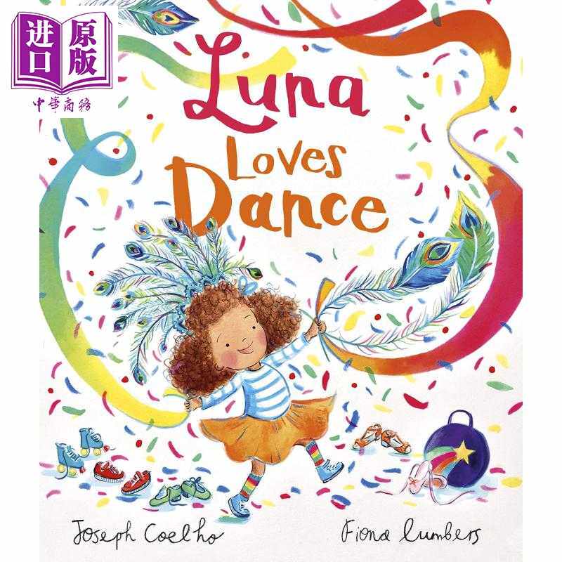 进口原版 *Fiona Lumbers Luna Loves Dance 璐娜爱跳舞 英文原版 进口图书 儿童绘本 故事图画书 舞蹈美育 3-5岁   Andersen Pres