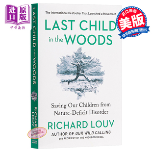 进口原版 *林间zui后的小孩：拯救自然缺失症儿童 英文原版 Last Child in the Woods Richard Louv   Algonquin Books